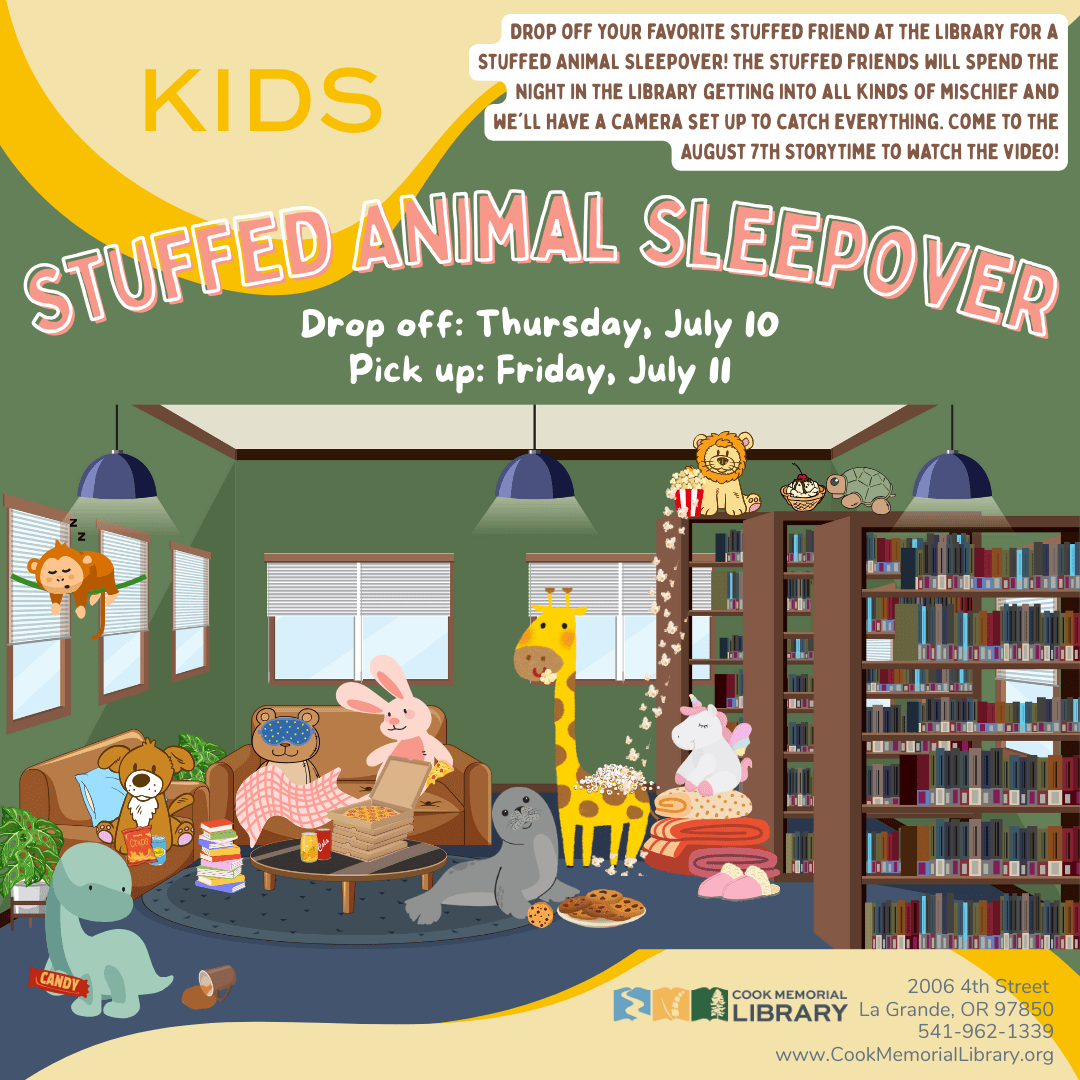 Drop off your favorite stuffed friend at the library on Thursday, July 10, for a Stuffed Animal Sleepover! The stuffed friends will spend the night in the library getting into all kinds of mischief and we'll have a camera set up to catch everything. Pick up Friday, July 11, and come to the August 7th Storytime to watch the video!