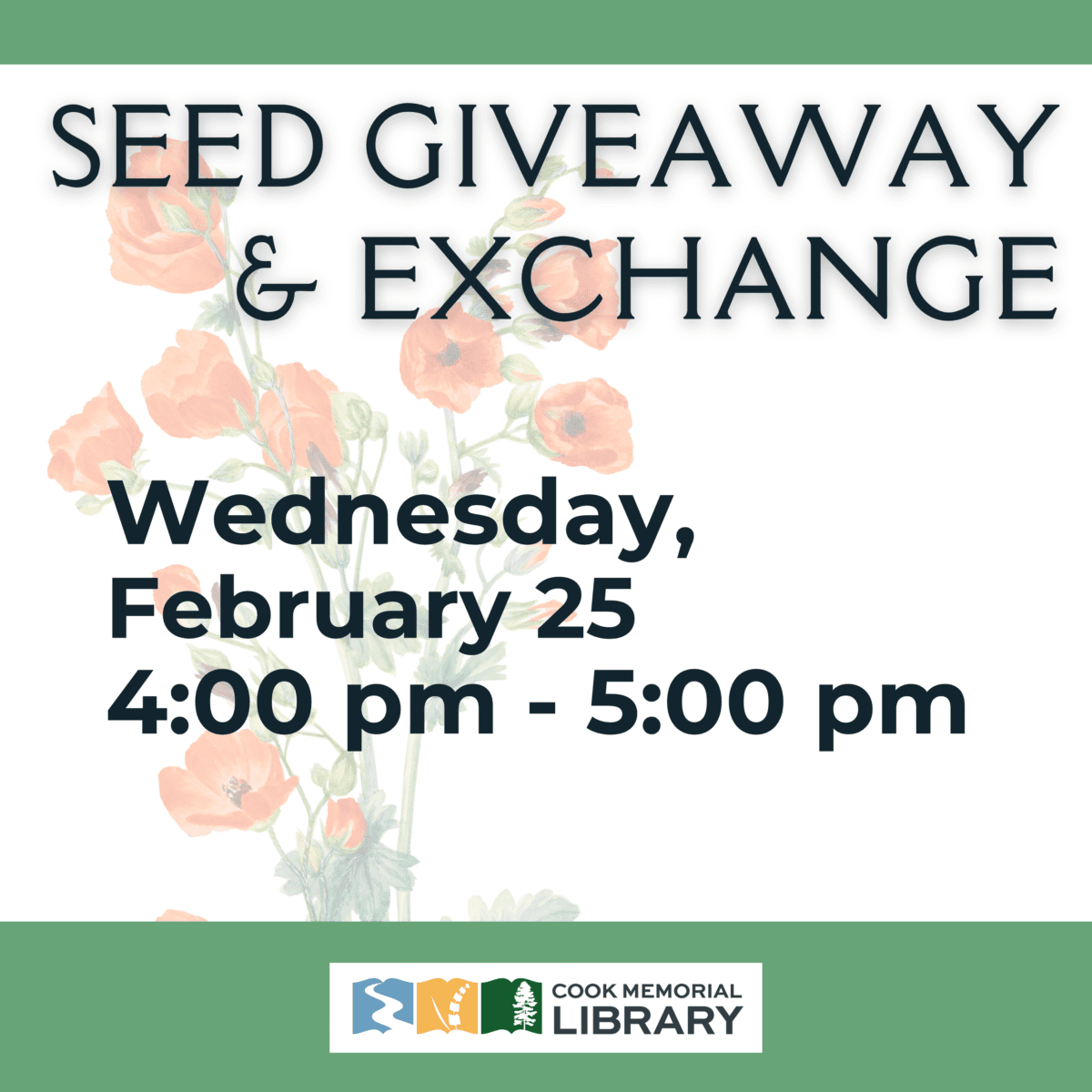 Seed Giveaway & Exchange event on Wednesday, February 25, from 4:00 pm to 5:00 pm at Cook Memorial Library. Orange flowers in background.